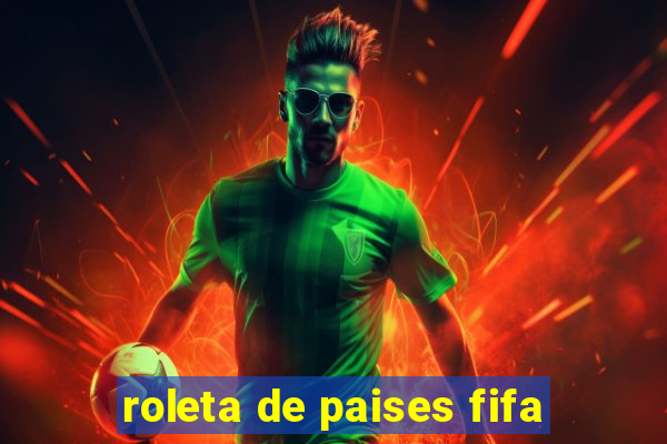 roleta de paises fifa